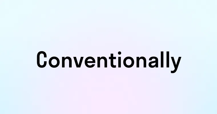 Conventionally