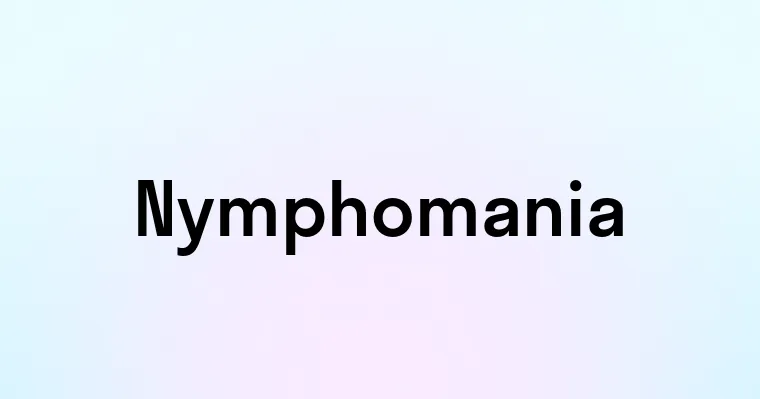 Nymphomania