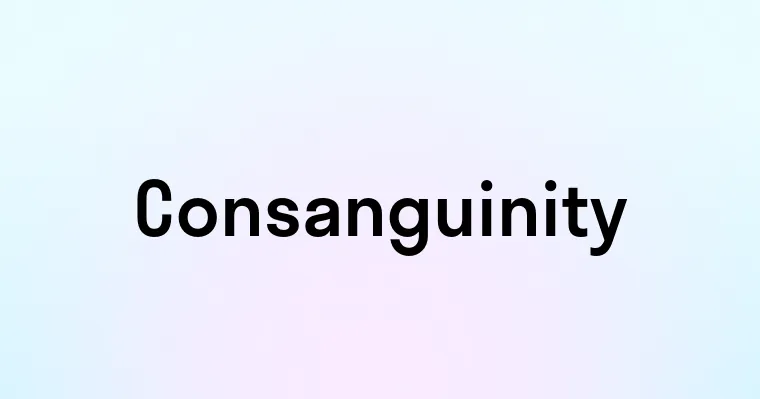 Consanguinity — перевод, транскрипция, произношение и примеры