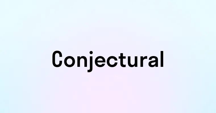 Conjectural