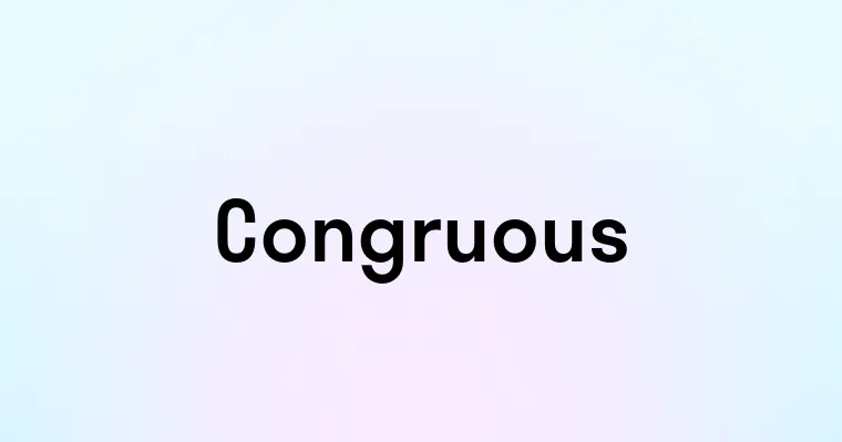 Congruous