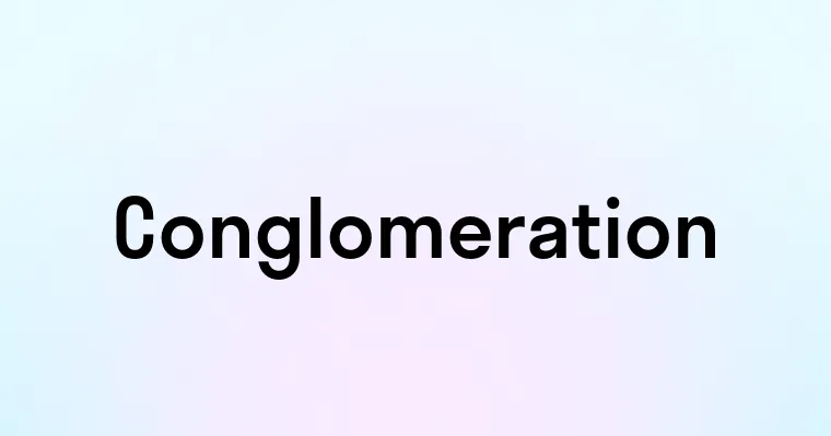 Conglomeration