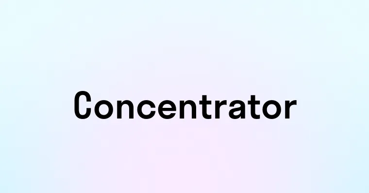 Concentrator