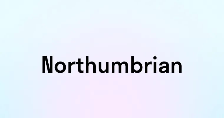 Northumbrian