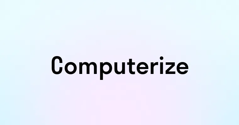 Computerize