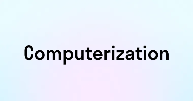 Computerization