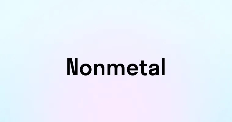 Nonmetal