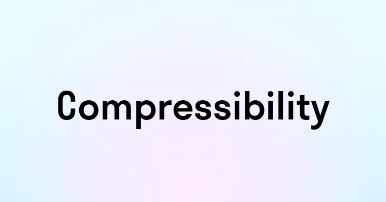 Compressibility