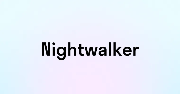 Nightwalker