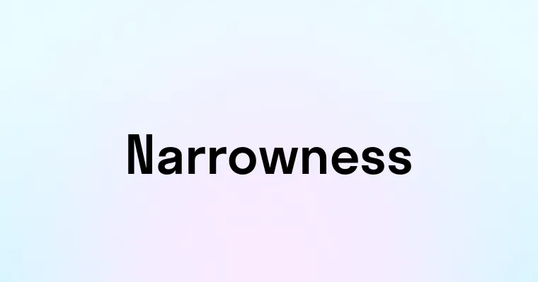 Narrowness