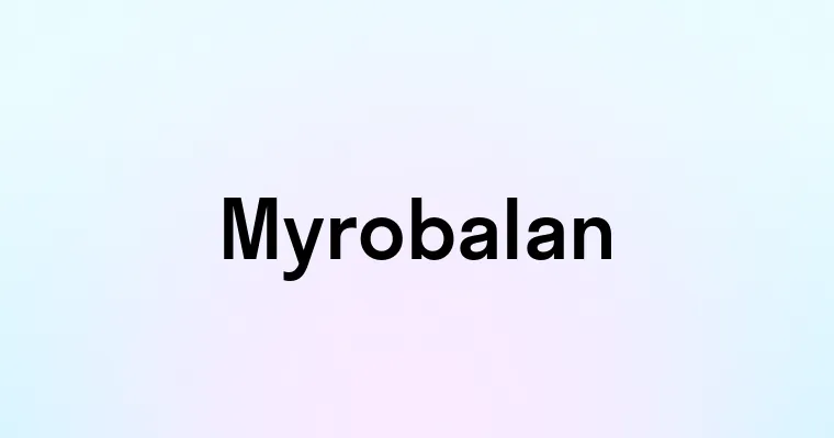 Myrobalan