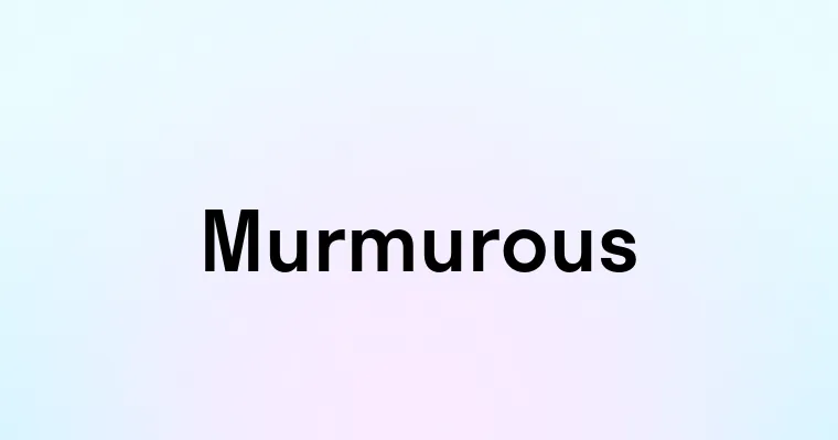 Murmurous