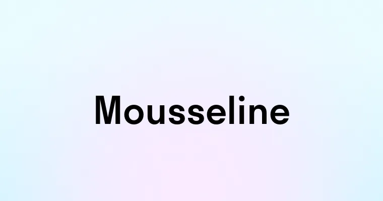 Mousseline