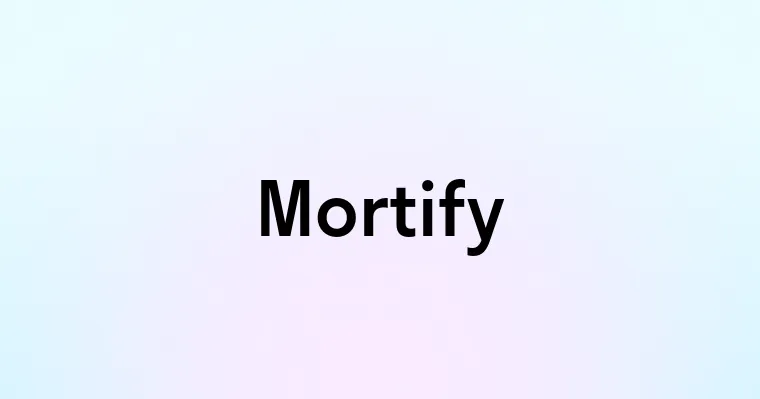 Mortify