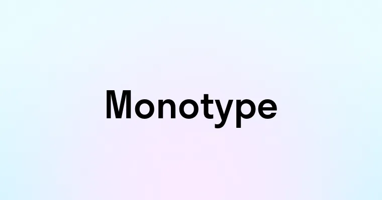 Monotype