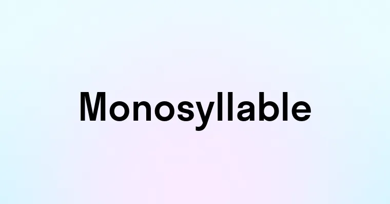 Monosyllable — перевод, транскрипция, произношение и примеры