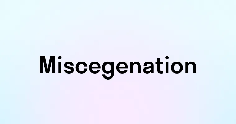 Miscegenation