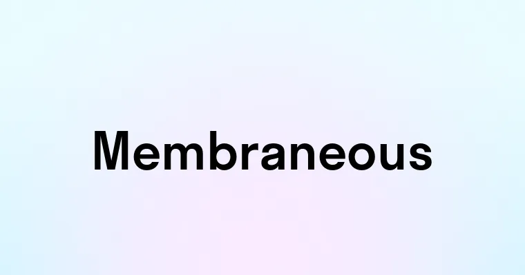 Membraneous