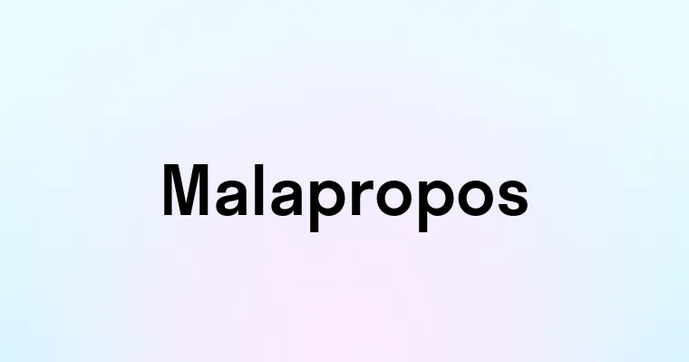 Malapropos