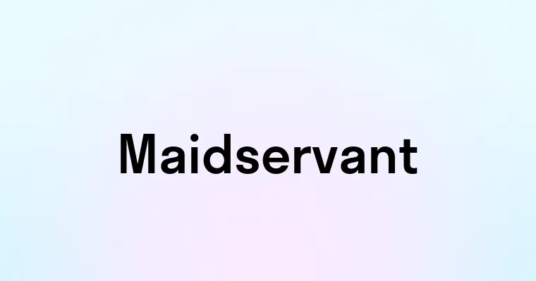 Maidservant