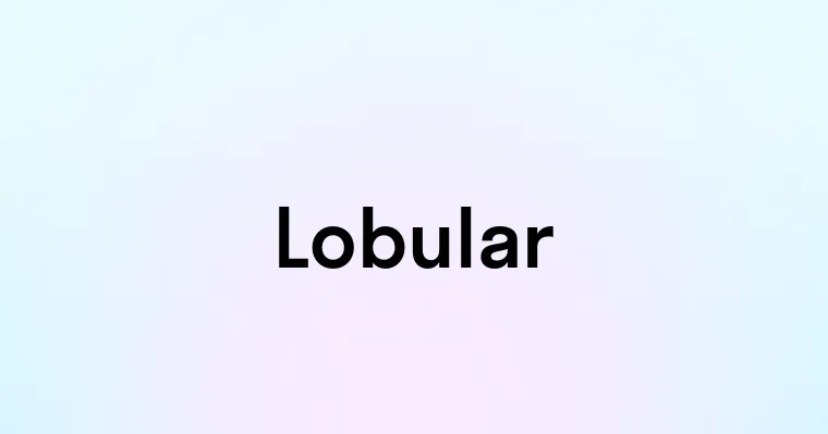 Lobular