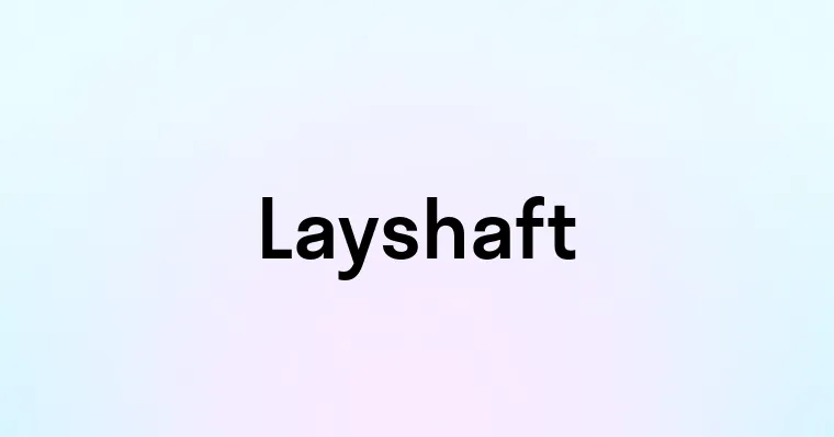 Layshaft