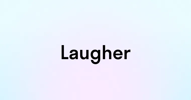 Laugher