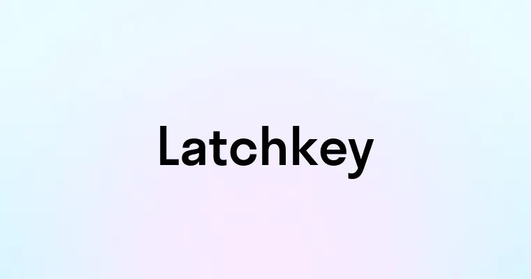 Latchkey