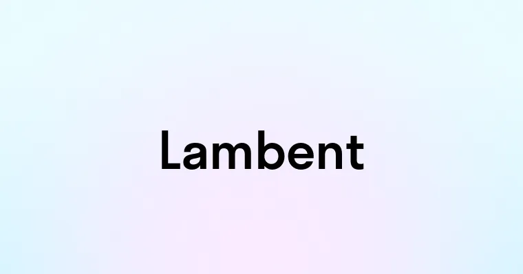 Lambent