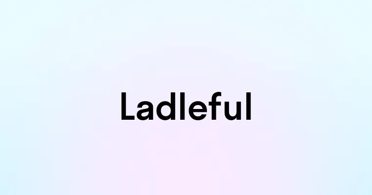 Ladleful