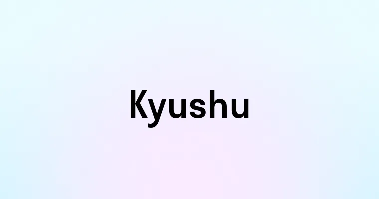 Kyushu