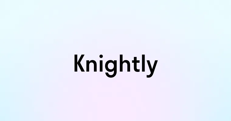 Knightly