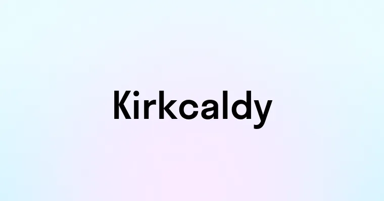 Kirkcaldy