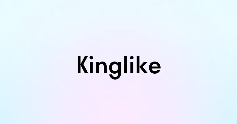 Kinglike