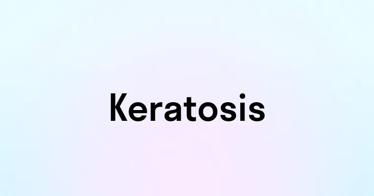 Keratosis