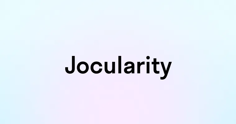 Jocularity