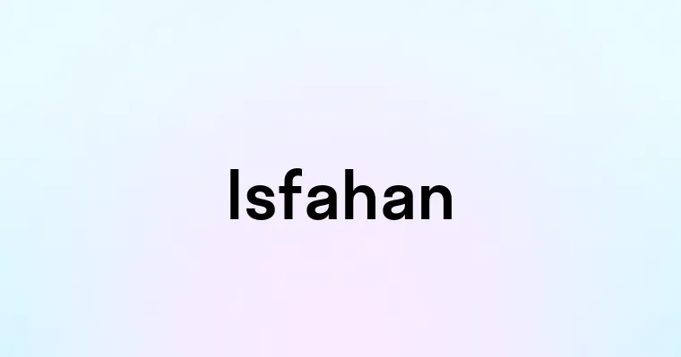 Isfahan