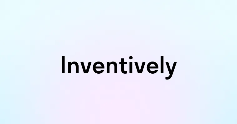 Inventively