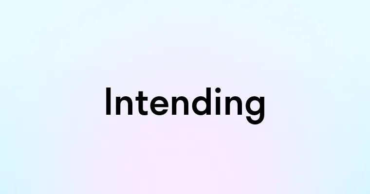 Intending