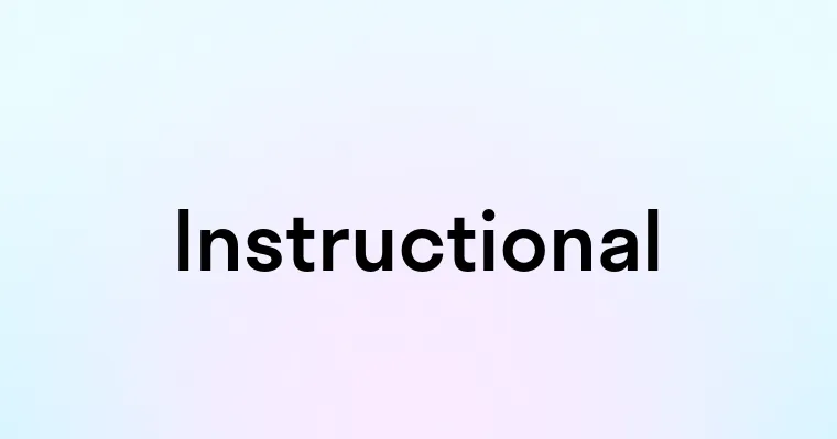 Instructional — перевод, транскрипция, произношение и примеры