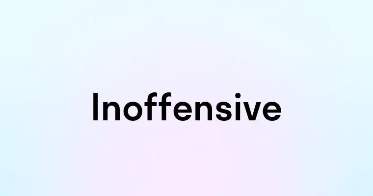 Inoffensive