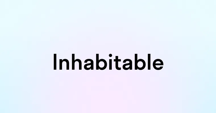 Inhabitable