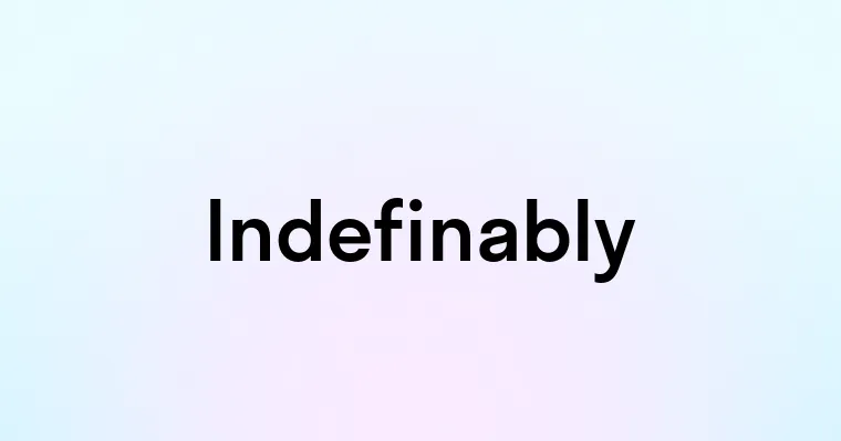 Indefinably