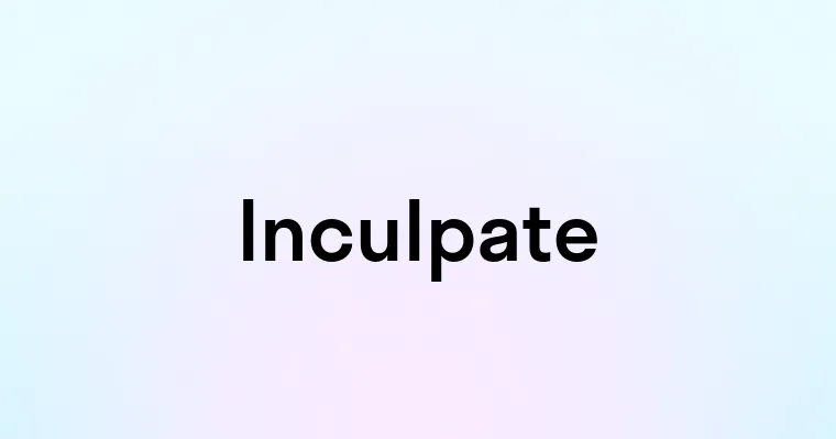 Inculpate