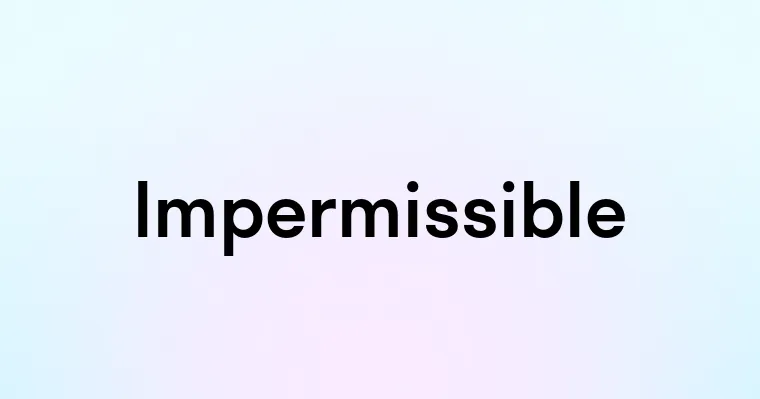 Impermissible