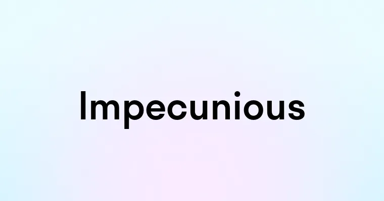 Impecunious