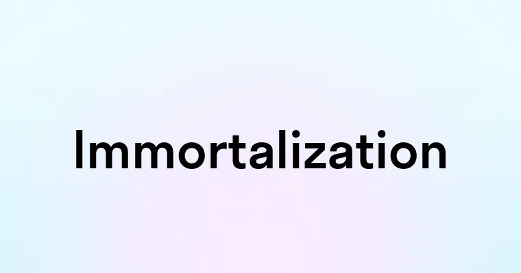 Immortalization