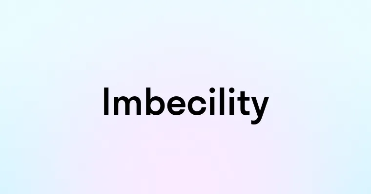 Imbecility