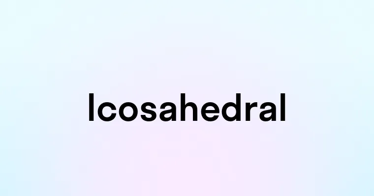 Icosahedral