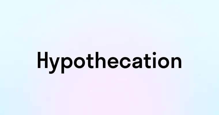 Hypothecation